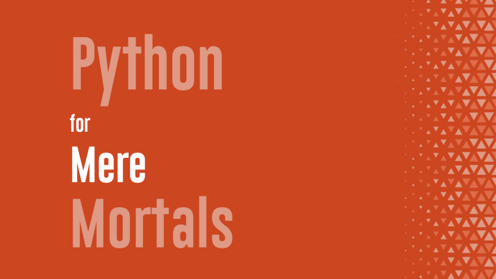Python for Mere Mortals Blog post