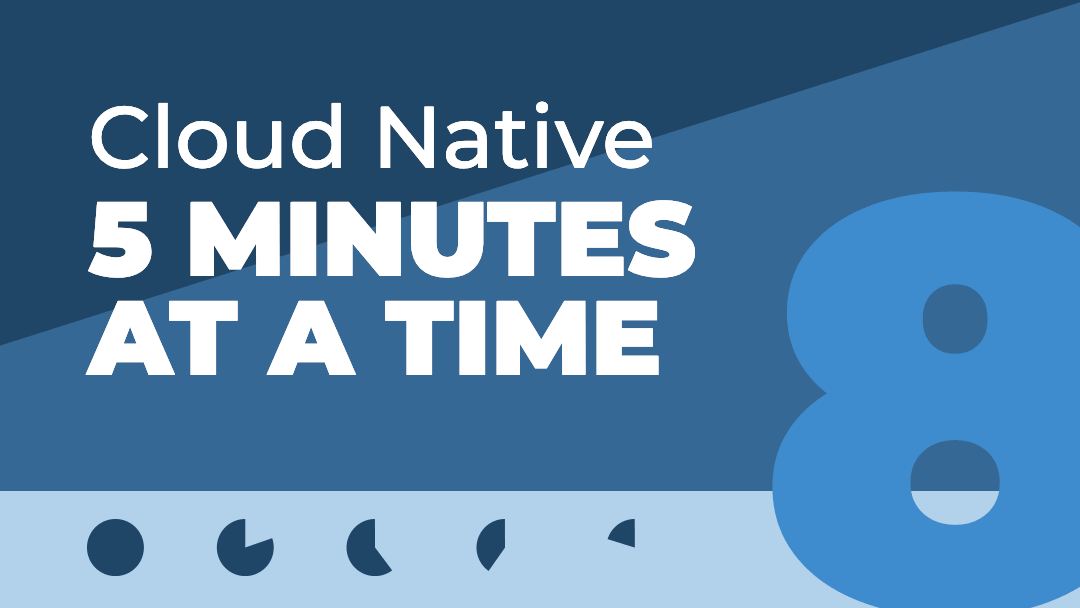 Cloud Native 5 Minutes at a Time: Multi-Container Apps on User-Defined Networks